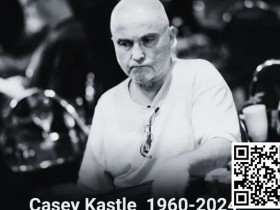 The Hendon Mob传奇牌手Casey Kastle去世