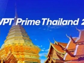 WPT泰国站将于今年7月30日正式登陆曼谷